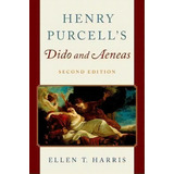 Henry Purcell's Dido And Aeneas, De Ellen Harris. Editorial Oxford University Press Inc, Tapa Blanda En Inglés