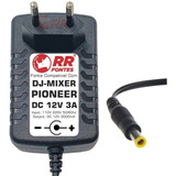 Fonte Dc 12v 3a Controladora Pra Dj Mixer Pioneer Xdj-rr