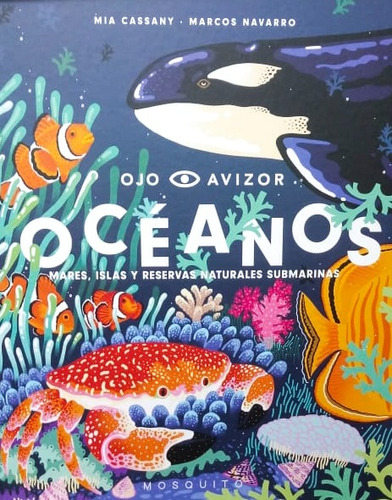 Océanos: Mares, Islas Y Reservas Naturales, De Cassany, Mia. Editorial Mosquito Books Barcelona, Tapa Dura En Español