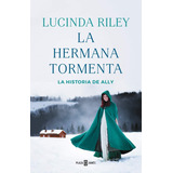 La Hermana Tormenta (las Siete Hermanas 2), De Lucinda Riley. Editorial Plaza & Janes En Español, 2017