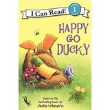 Happy Go Ducky - I Can Read 1, De Urbanovic, Jackie. Editorial Harper Collins Usa, Tapa Blanda En Inglés Internacional