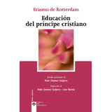 Educación Del Príncipe Cristiano, De Rotterdam, Erasmo De. Editorial Tecnos, Tapa Blanda En Español, 2007