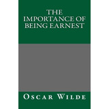 Libro The Importance Of Being Earnest By Oscar Wilde - Os...