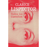 Todos Los Cuentos Completos - Clarice Lispector