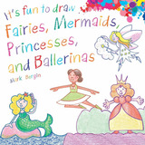 Libro It's Fun To Draw Fairies, Mermaids, Princesses, And