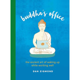 Libro Buddha's Office: The Ancient Art Of Waking Up While