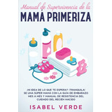 Manual De Supervivencia De La Mamá Primeriza