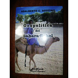 Geopolítica Del Sáhara-sahel - Adalberto C. Agozino - Ea