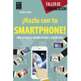 Hazlo Con Tu Smartphone - Jaraba - Manontroppo