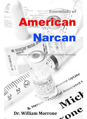 Libro American Narcan: Naloxone & Heroin-fentanyl Associa...