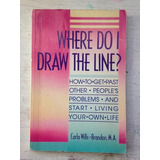 Where Do I Draw The Line? Carla Wills-brandon
