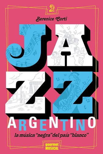 Jazz Argentino, Berenice Corti, Ed. Gourmet