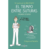 El Tiempo Entre Suturas, De Enfermera Saturada,. Editorial Plaza & Janes, Tapa Blanda En Español