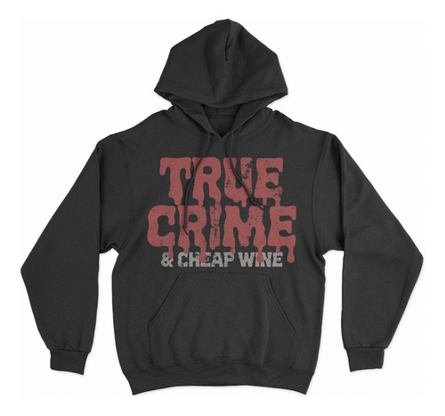 Buzo Hoodie Capucha Adulto De Crimen Verdadero Y Vino Barato