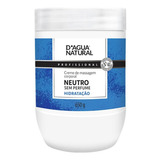 Creme Massagem Corporal Neutro 650g Dagua Natural Hidratação