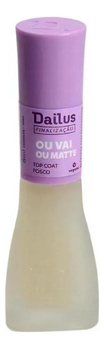 Esmalte Top Coat Fosco Ou Vai Ou Matte Dailus 8ml