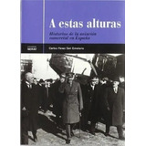 A Estas Alturas - Carlos Perez San Emeterio - Libro Nuevo