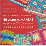 40 Vistosas Mantas De Ganchillo / Crochet - Libro