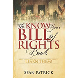 The Know Your Bill Of Rights Book Dont Lose Your..., De Patrick, S. Editorial Oculus Publishers En Inglés