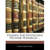 Libro Studien Zur Poetischen Technik Petrarcas ... - Raab...