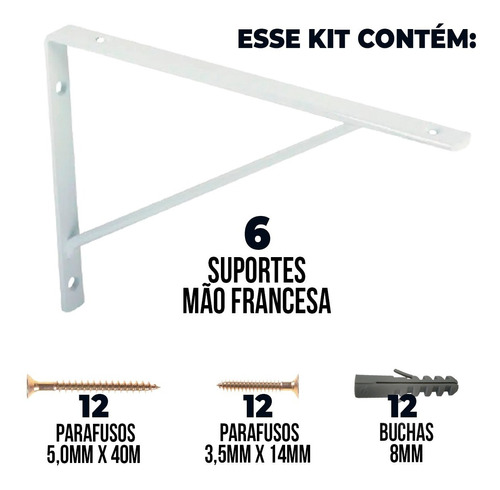 Suporte Mão Francesa Prateleira 40cm Completa Kit C/6 Forte 