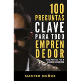 100 Preguntas Clave Para Todo Emprendedor Master Muñoz
