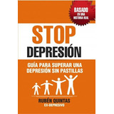 Stop Depresion. Guia Para Superar Una Depresion Sin Tomar...