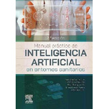 Manual Práctico De Inteligencia Artificial Entornos Sanit. 