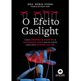 O Efeito Gaslight ( Robin Stern  )