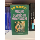 Ray Bradbury - Mucho Después De Medianoche - Minotauro