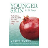 Libro Younger Skin In 28 Days - Karen Fischer