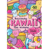 Libro Actividades Kawaii Con Stickers 9877975297 -sin Autor-