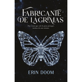 Libro Frabricante De Lágrimas Erin Doom - Lecturama