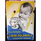 Antiguo Cartel Enlozado De 1940- El Bebe' Holandes 