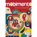 Mobimento: Educação E Comunicação Mobile, De Merije, Wagner. Editora Peirópolis Ltda, Capa Mole Em Português, 2012