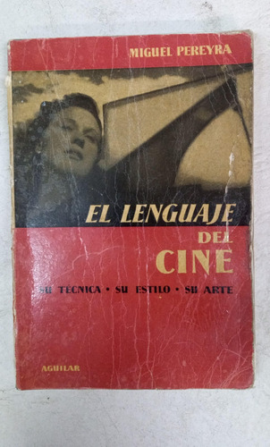 El Lenguaje Del Cine - Miguel Pereyra - Aguilar