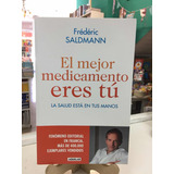 Mejor Medicamento Eres Tu Frederic Saldmann Aguilar