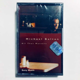 Michael Bolton All That Matters Cassette Nuevo Sellado