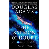 The Salmon Of Doubt : Hitchhiking The Galaxy One Last Time, De Douglas Adams. Editorial Random House Usa Inc, Tapa Blanda En Inglés