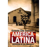 America Latina - Despertar. Ernesto Che Guevara. Ocean Sur