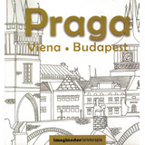 Praga, Viena, Budapest