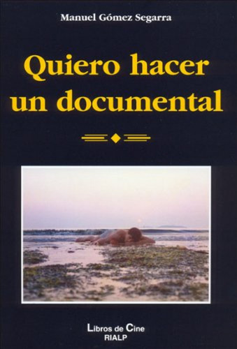 Quiero Hacer Un Documental - Gómez Segarra, Manuel