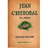 Las Amigas- Juan Cristobal- Romain Rolland Usado Antiguo º