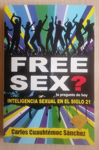 Carlos Cuauhtémoc Sánchez. Free Sex? 