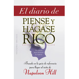 El Diario De Piense Y Hágase Rico - Hill, Napoleón  - *