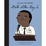 Martin Luther King, Jr. : María Isabel Sánchez Vegara, De Mai Ly Degnan. Editorial Frances Lincoln Publishers Ltd, Tapa Dura En Inglés