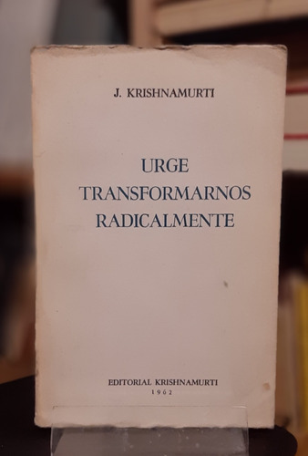 Libro Krishnamurti Urge Transformarnos Radicalmente 