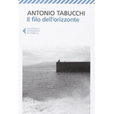 Il Filo Dell'orizzonte - Tabucchi, De Tabucchi, Antonio. Editorial Feltrinelli, Tapa Blanda En Italiano, 2018