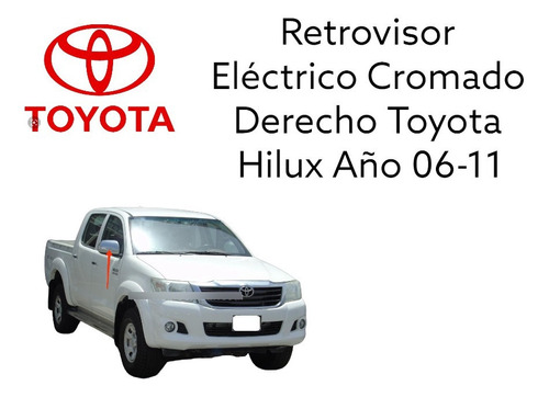 Retrovisor Electrico Derecho Cromado Toyota Hilux Ao 06-11 Foto 3