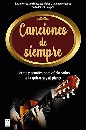 Canciones De Siempre Letras Y Acordes Para Aficionados A La